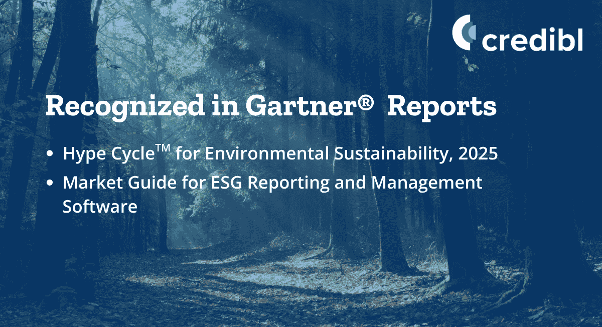 Credibl recognized in Two Gartner® Reports: Hype Cycle for Environmental Sustainability, 2025, and Market Guide for ESG Reporting and Management Software